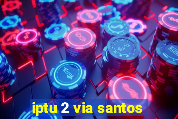 iptu 2 via santos